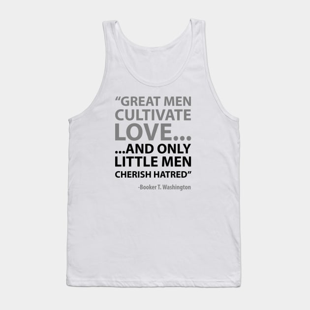 Great Men Cherish Love Little Men Hatred African American Afrocentric Shirts, Hoodies, and gifts Tank Top by UrbanLifeApparel